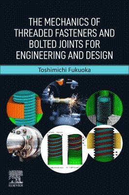 bokomslag The Mechanics of Threaded Fasteners and Bolted Joints for Engineering and Design