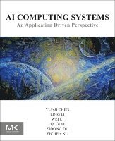 Yunji Chen, Ling Li, Wei Li, Qi Guo, Zidong Du, Zichen Xu - AI Computing Systems, Häftad