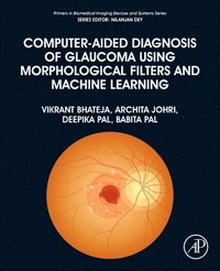 bokomslag Computer-Aided Diagnosis of Glaucoma using Morphological Filters and Machine Learning