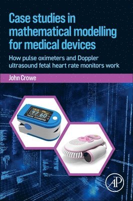 Case Studies in Mathematical Modelling for Medical Devices 1
