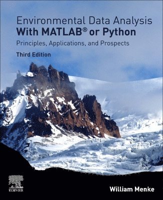 William Menke, William (Professor of Earth and Environmental Sciences ,Columbia University) Menke - Environmental Data Analysis with MatLab or Python, Häftad