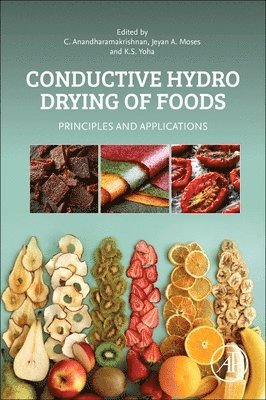 C. Anandharamakrishnan, Jeyan Arthur Moses, K S Yoha - Conductive Hydro Drying of Foods, Häftad