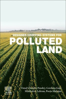 Designer Cropping Systems for Polluted Land 1