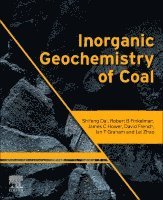 Shifeng Dai, Robert B. Finkelman, James C. Hower, David French, Ian T. Graham, Lei Zhao - Inorganic Geochemistry of Coal, Häftad