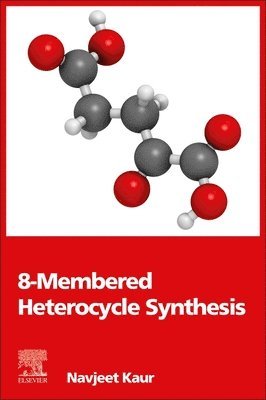 Navjeet Kaur - 8-Membered Heterocycle Synthesis, Häftad