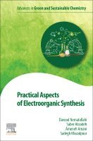 Davood Nematollahi, Saber Alizadeh, Ameneh Amani, Sadegh Khazalpour - Practical Aspects of Electroorganic Synthesis, Häftad