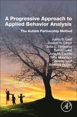 Justin B Leaf, Joseph H Cihon, Julia L Ferguson, Ronald Leaf, John Mceachin, Toby Mountjoy, Jeremy Leaf, Amanda Rogue - A Progressive Approach to Applied Behavior Analysis, Häftad