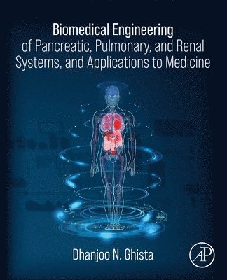 Biomedical Engineering of Pancreatic, Pulmonary, and Renal Systems, and Applications to Medicine 1