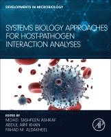 Mohd. Tashfeen Ashraf, Abdul Arif Khan, Fahad M. Aldakheel - Systems Biology Approaches for Host-Pathogen Interaction Analysis, Häftad