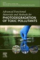 Ajay Kumar Mishra, Pardeep Singh, Pankaj Raizada, S. Vadivel, Rangabhashiyam Selvasembian - Advanced Functional Materials and Methods for Photodegradation of Toxic Pollutants, Häftad