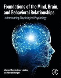 bokomslag Foundations of the Mind, Brain, and Behavioral Relationships