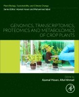 Azamal Husen, Altaf Ahmad - Genomics, Transcriptomics, Proteomics and Metabolomics of Crop Plants, Häftad