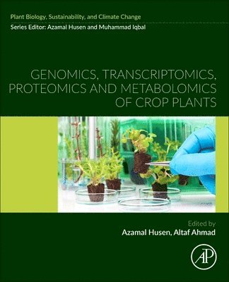 Genomics, Transcriptomics, Proteomics and Metabolomics of Crop Plants 1