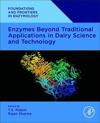 Enzymes Beyond Traditional Applications in Dairy Science and Technology 1