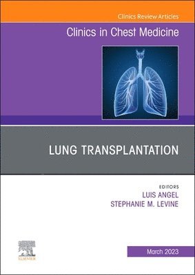 bokomslag Lung Transplantation, An Issue of Clinics in Chest Medicine