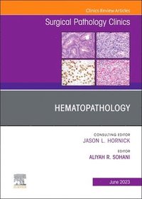 bokomslag Hematopathology, An Issue of Surgical Pathology Clinics