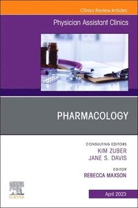 bokomslag Pharmacology, An Issue of Physician Assistant Clinics