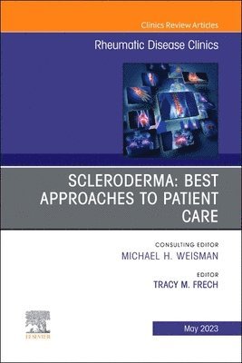 bokomslag Scleroderma: Best Approaches to Patient Care, An Issue of Rheumatic Disease Clinics of North America