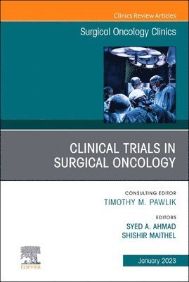 Clinical Trials in Surgical Oncology, An Issue of Surgical Oncology Clinics of North America 1