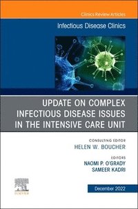 bokomslag After the COVID-19 Crisis: Update on Complex Infectious Disease Issues in the Intensive Care Unit, An Issue of Infectious Disease Clinics of North America