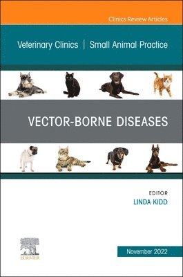 Vector-Borne Diseases, An Issue of Veterinary Clinics of North America: Small Animal Practice 1