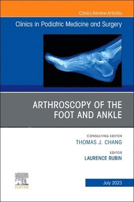 bokomslag Arthroscopy of the Foot and Ankle, An Issue of Clinics in Podiatric Medicine and Surgery