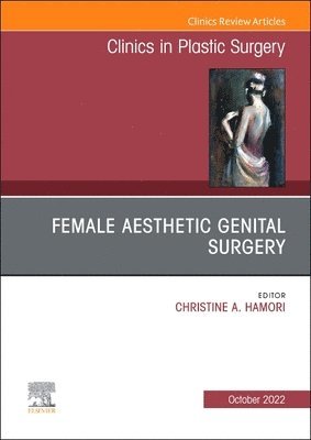 Female Aesthetic Genital Surgery, An Issue of Clinics in Plastic Surgery 1