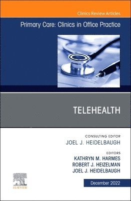 bokomslag Telehealth, An Issue of Primary Care: Clinics in Office Practice