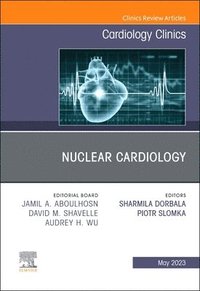 bokomslag Nuclear Cardiology, An Issue of Cardiology Clinics