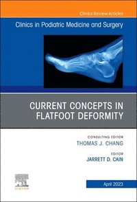 bokomslag Current Concepts in Flatfoot Deformity , An Issue of Clinics in Podiatric Medicine and Surgery