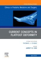 Current Concepts in Flatfoot Deformity, An Issue of Clinics in Podiatric Medicine and Surgery
