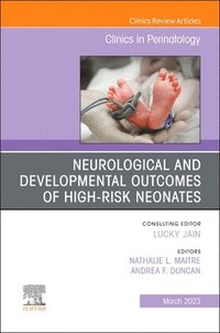bokomslag Neurological and Developmental Outcomes of High-Risk Neonates, An Issue of Clinics in Perinatology