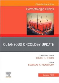 bokomslag Cutaneous Oncology Update, An Issue of Dermatologic Clinics