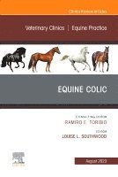 Louise L. Southwood, University of Pennsylvania) Southwood, Louise L. (Professor, Large Animal Emergency and Critical Care, New Bolton Center, Louise L Southwood - Equine Colic, An Issue of Veterinary Clinics of North America: Equine Practice, Inbunden