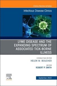 bokomslag Lyme Disease and the Expanded Spectrum of Blacklegged Tick-Borne Infections, An Issue of Infectious Disease Clinics of North America