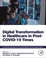 Miltiadis D. Lytras, Abdulrahman Housawi, Basim Alsaywid - Digital Transformation in Healthcare in Post-COVID-19 Times, Häftad