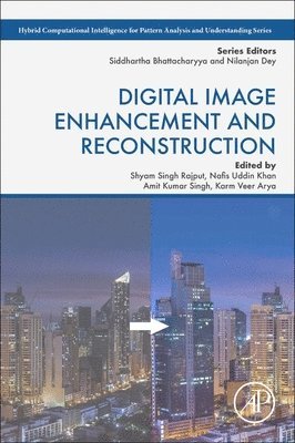 Shyam Singh Rajput, Nafis Uddin Khan, Amit Kumar Singh, Karm Veer Arya - Digital Image Enhancement and Reconstruction, Häftad