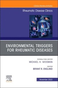 bokomslag Environmental Triggers for Rheumatic Diseases, An Issue of Rheumatic Disease Clinics of North America