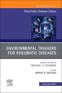 bokomslag Environmental Triggers for Rheumatic Diseases, An Issue of Rheumatic Disease Clinics of North America