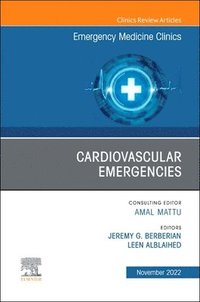 bokomslag Cardiovascular Emergencies, An Issue of Emergency Medicine Clinics of North America
