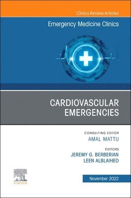 Cardiovascular Emergencies, An Issue of Emergency Medicine Clinics of North America 1