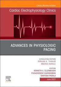 bokomslag Advances in physiologic pacing, An Issue of Cardiac Electrophysiology Clinics
