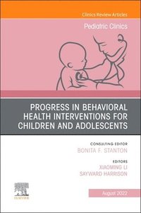 bokomslag Progress in Behavioral Health Interventions for Children and Adolescents, An Issue of Pediatric Clinics of North America