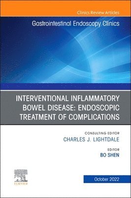 bokomslag Interventional Inflammatory Bowel Disease: Endoscopic Treatment of Complications, An Issue of Gastrointestinal Endoscopy Clinics