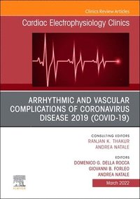 bokomslag Arrhythmic and Vascular Complications of Coronavirus Disease 2019 (COVID-19) , An Issue of Cardiac Electrophysiology Clinics
