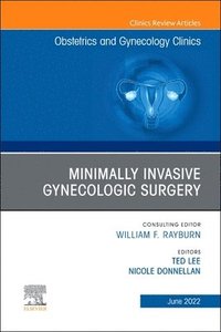 bokomslag Minimally Invasive Gynecologic Surgery, An Issue of Obstetrics and Gynecology Clinics