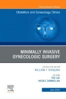 Ted Lee, Nicole Donnellan - Minimally Invasive Gynecologic Surgery, An Issue of Obstetrics and Gynecology Clinics, Inbunden