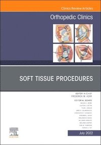 bokomslag Soft Tissue Procedures, An Issue of Orthopedic Clinics