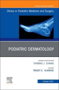 bokomslag Podiatric Dermatology, An Issue of Clinics in Podiatric Medicine and Surgery