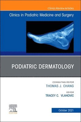 Podiatric Dermatology, An Issue of Clinics in Podiatric Medicine and Surgery 1